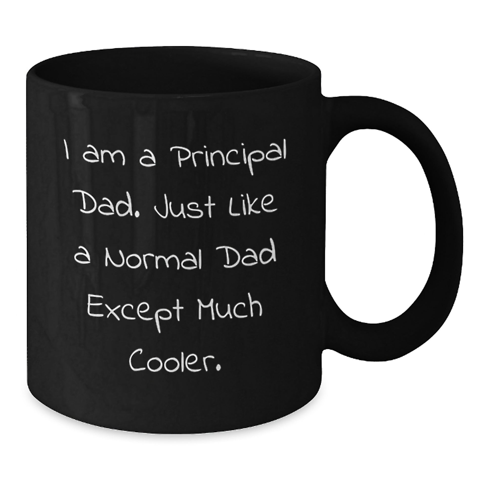 Funny Principal Dad Gifts from Men for Principal Graduation Unique Gifts, I Am A Principal Dad. Just Like A Normal Dad Except Much Cooler., Black Coffee Mug - Additional