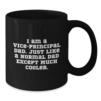 Funny Vice Principal Dad Gifts from Men to Vice Principal, Unique Black Coffee Mugs for Vice Principal, Christmas Unique Gifts for Vice Principal - Additional