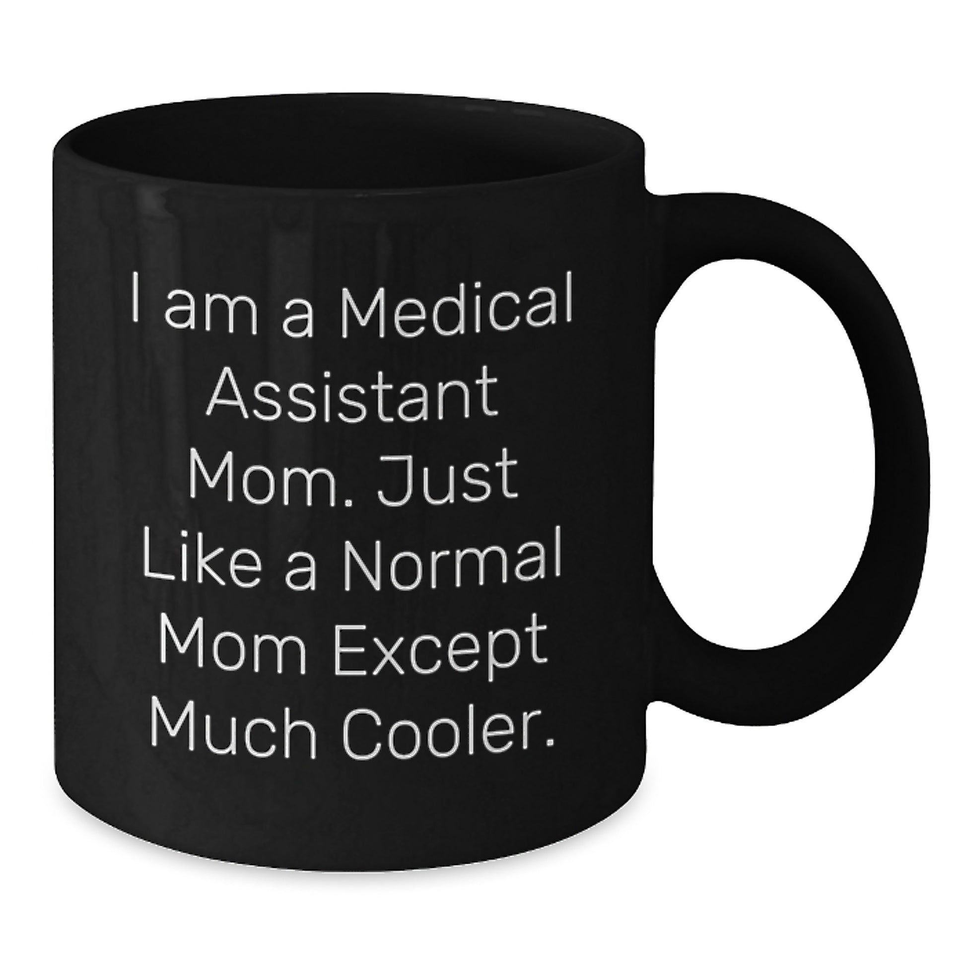 Funny Medical Assistant Mom Gifts - Black Coffee Mug for Medical Assistant Graduation - Gifts from Friends to Medical Assistant - Additional