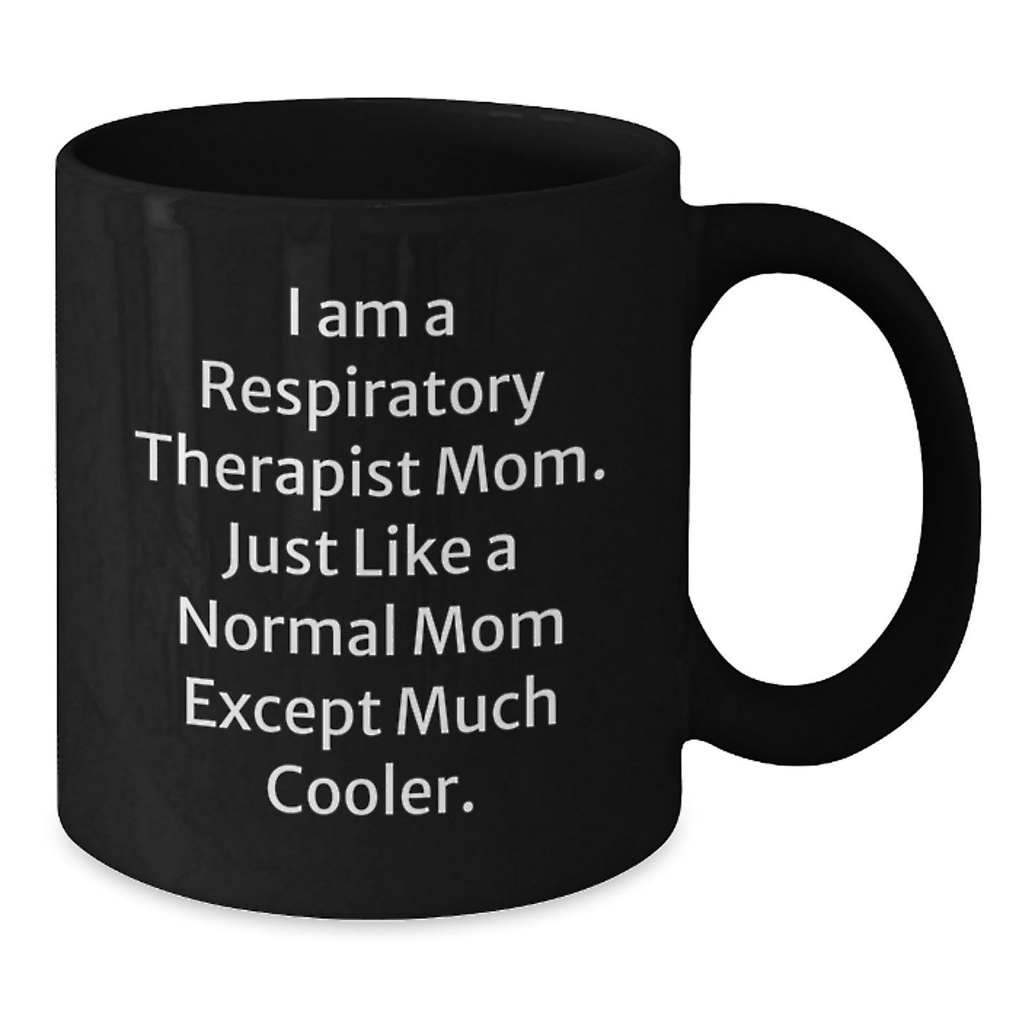 Funny Respiratory Therapist Mom Gifts from Men to Wife, Unique Black Coffee Mug for Respiratory Therapist Women, Inspirational Christmas Unique Gifts - Additional