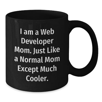 Funny Web Developer Mom Gifts from Women to Web Developer Graduation Unique Black Coffee Mug, 'I Am A Web Developer Mom' - Additional