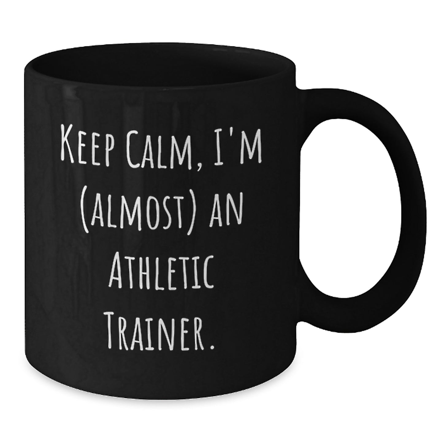 Funny Athletic Trainer Black Coffee Mug, 'Keep Calm, I'm (almost) An Athletic Trainer.' Gifts for Athletic Trainers from Friends and Family - Additional