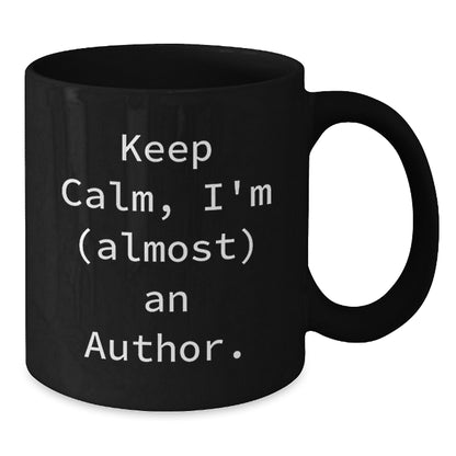 Funny Author Gifts from Friends for Men Black Coffee Mugs, Keep Calm I'm almost an Author, Unique Christmas Unique Gifts for Author - Additional
