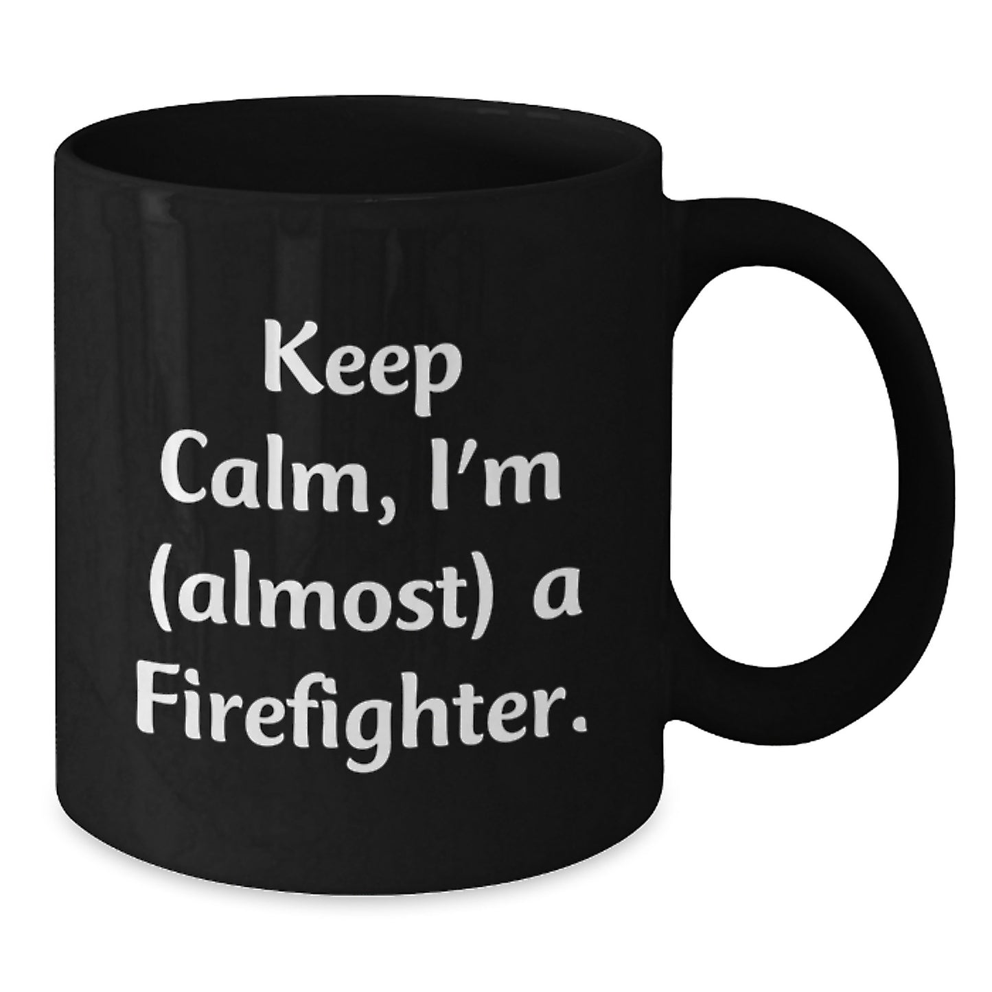 Funny Firefighter Christmas Unique Gifts from Friends and Family, Black Coffee Mug, 'Keep Calm, I'm (almost) A Firefighter.' - Additional