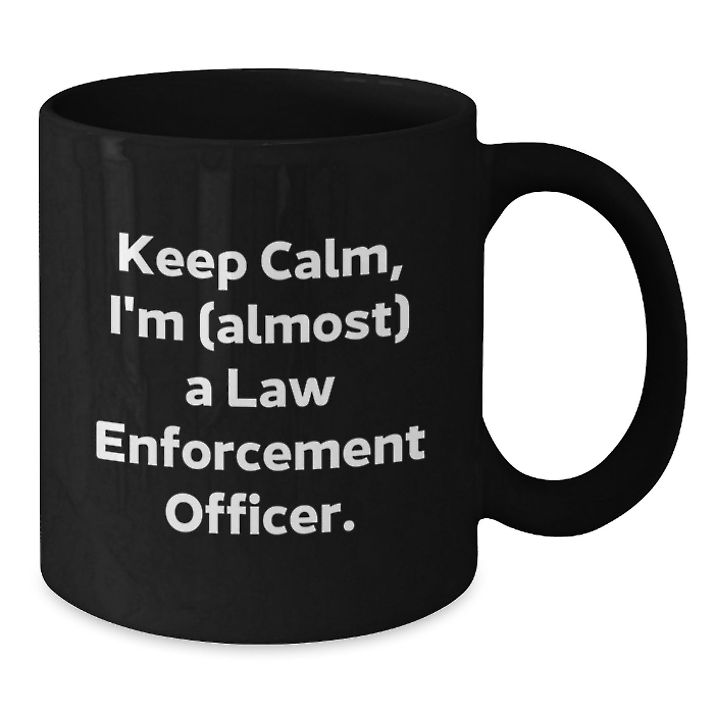 Funny Law Enforcement Officer Gifts, Keep Calm Christmas Unique Mugs for Men from Friends, Black Coffee Mug 11oz or 15oz - Additional