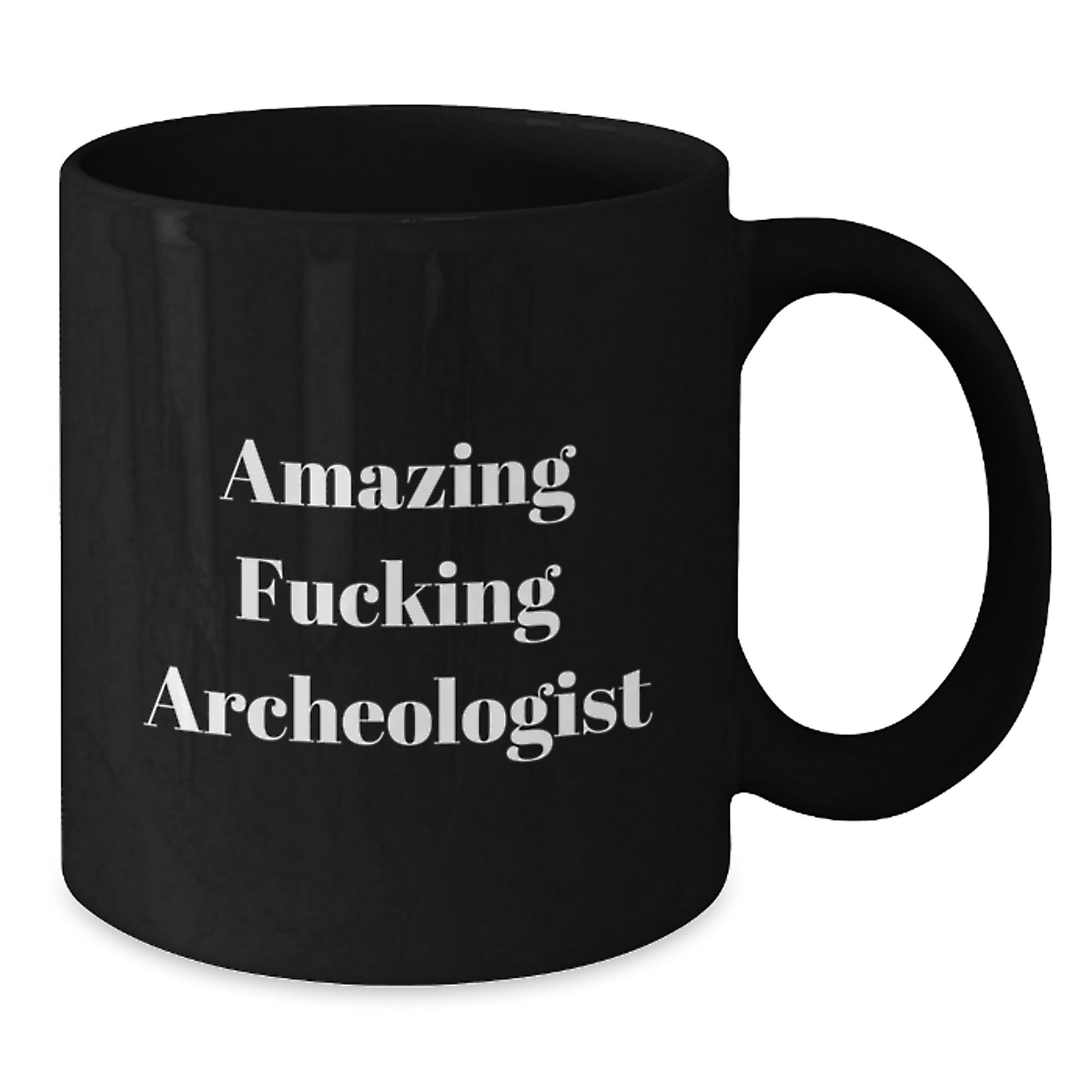 Funny Archeologist Gifts from Men - Gifts for the Amazing Archeologist, Black Coffee Mug, Christmas Unique Presents - Additional