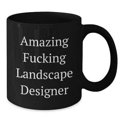 Funny Landscape Designer Gifts from Friends and Family - Amazing F--king Landscape Designer Black Christmas Coffee Mug, Landscape Designer Mug, 11oz, 15oz - Additional