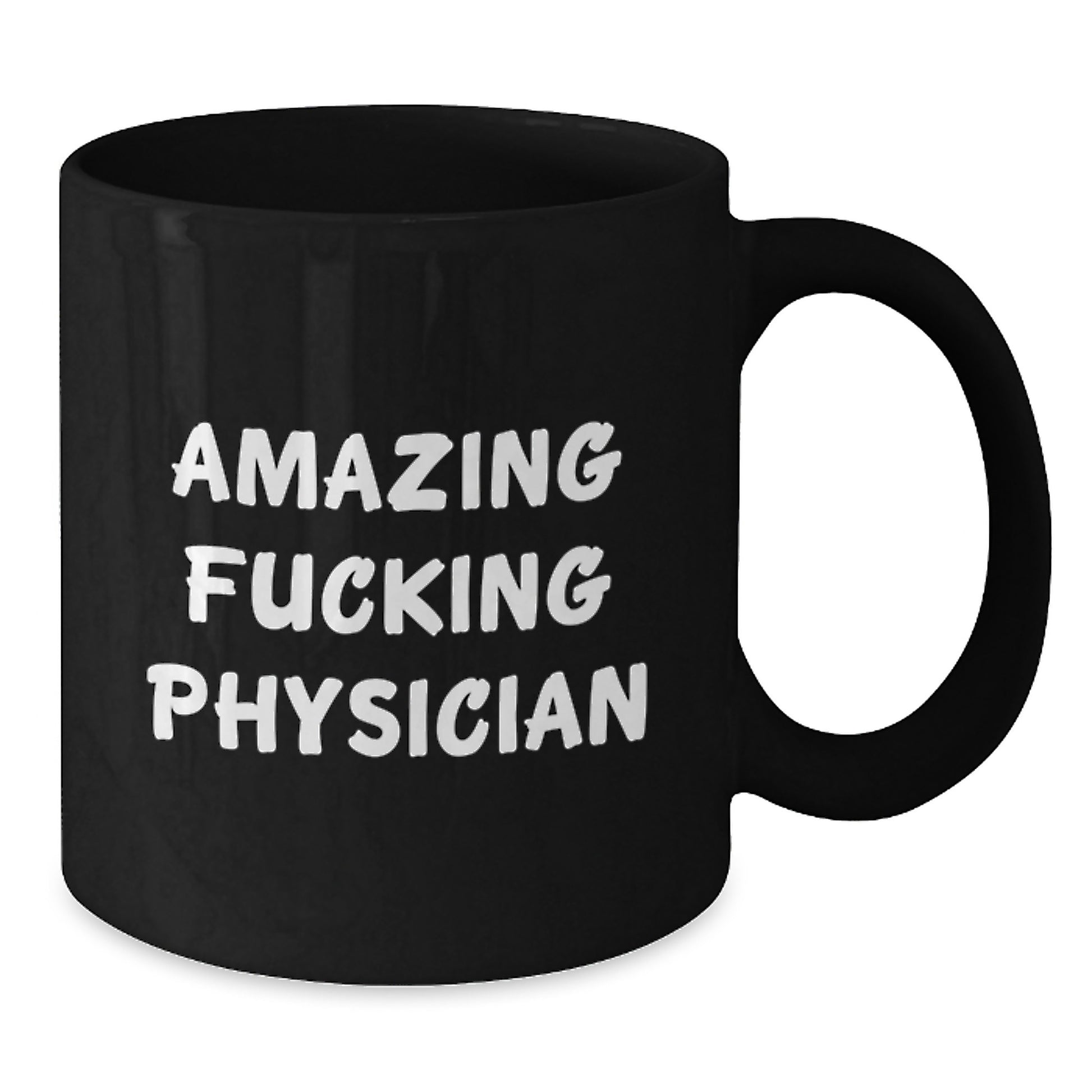 Funny Physician Gifts for Him or Her, Amazing Quote on Black Coffee Mug, Birthday Unique Gifts from Friends or Family - Additional