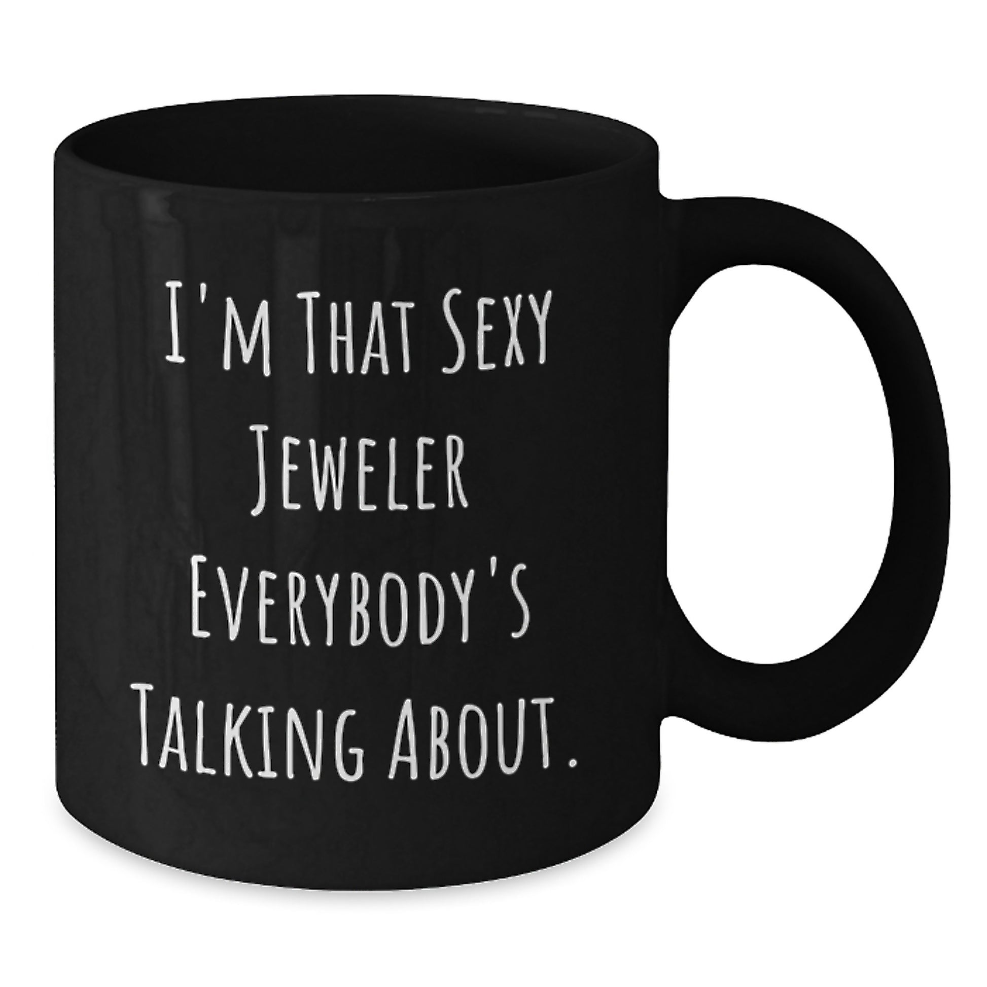 Sexy Jeweler Gifts from Friends and Family, Funny Black Coffee Mug for Christmas Unique Presents - Additional