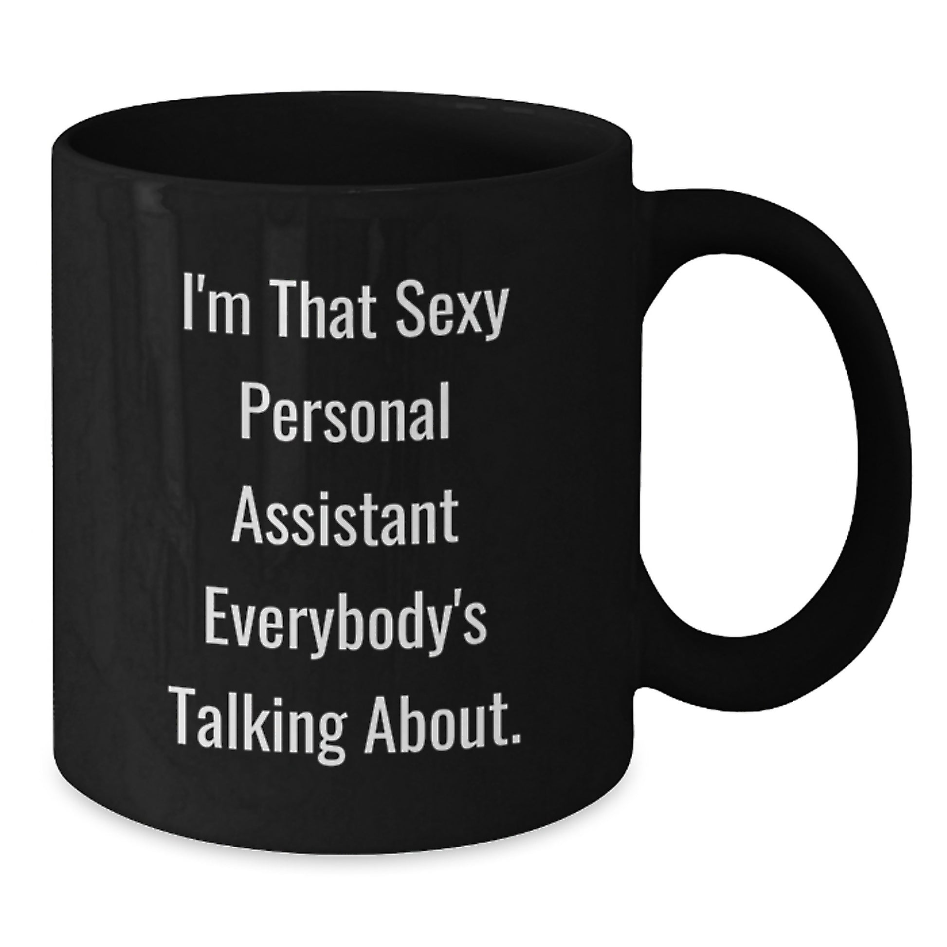 Sexy Personal Assistant Mug Gifts from Men to Women for Christmas - Funny Quote Black Coffee Mug for Friends and Family - Additional