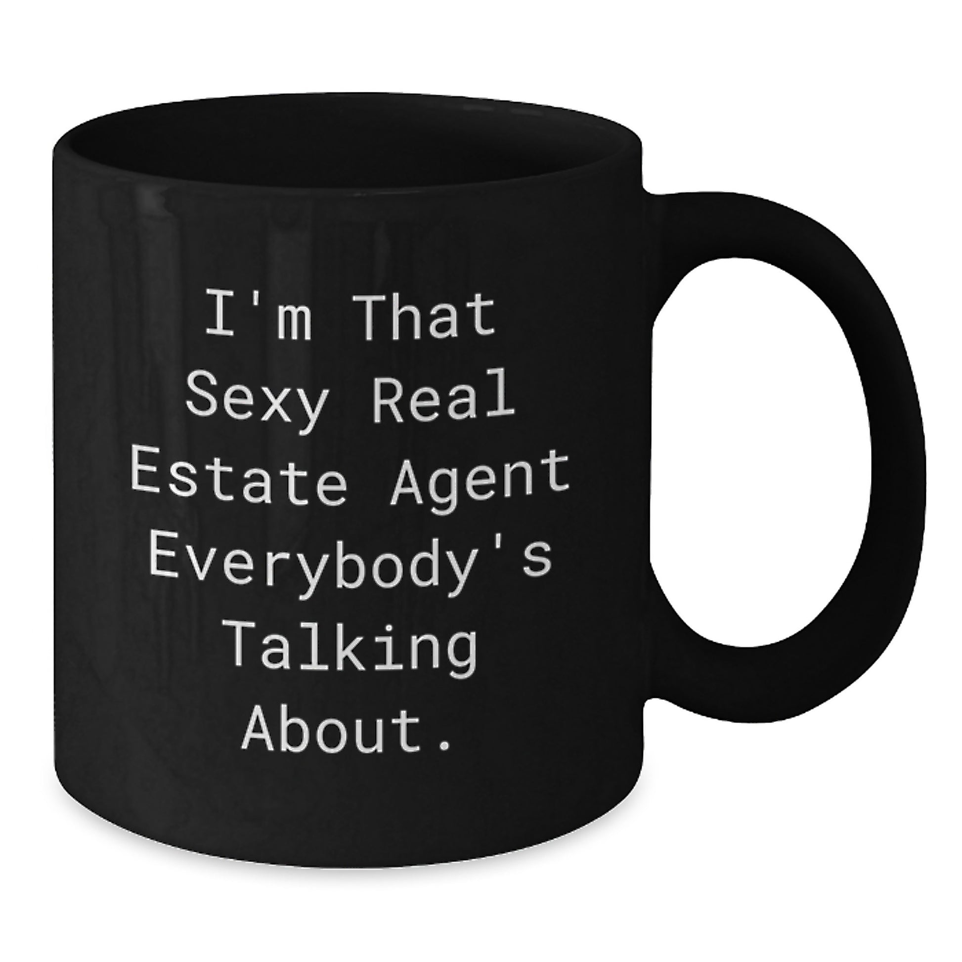Sexy Real Estate Agent Mug, Funny Graduation Gift from Friends, Gifts for Real Estate Agents, Black Coffee Mug, 11oz or 15oz - Additional