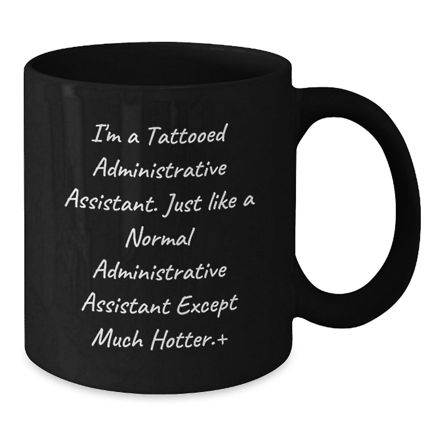 Funny Tattooed Administrative Assistant Gifts for Graduation, Black Coffee Mug for Administrative Assistant, 'I'm A Tattooed Administrative Assistant...' - Additional