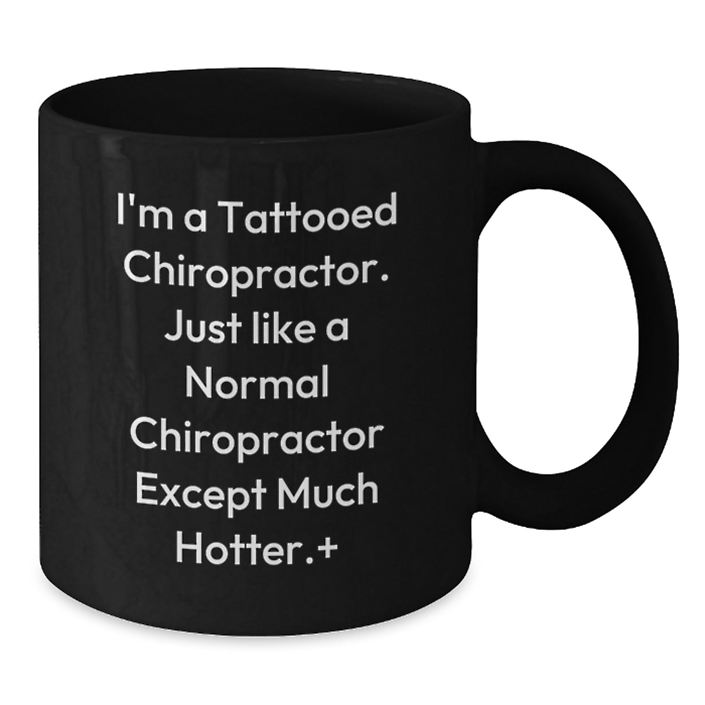 Funny Chiropractor Gifts for Men and Women - 'I'm A Tattooed Chiropractor...' Black Coffee Mug for Graduation - Additional