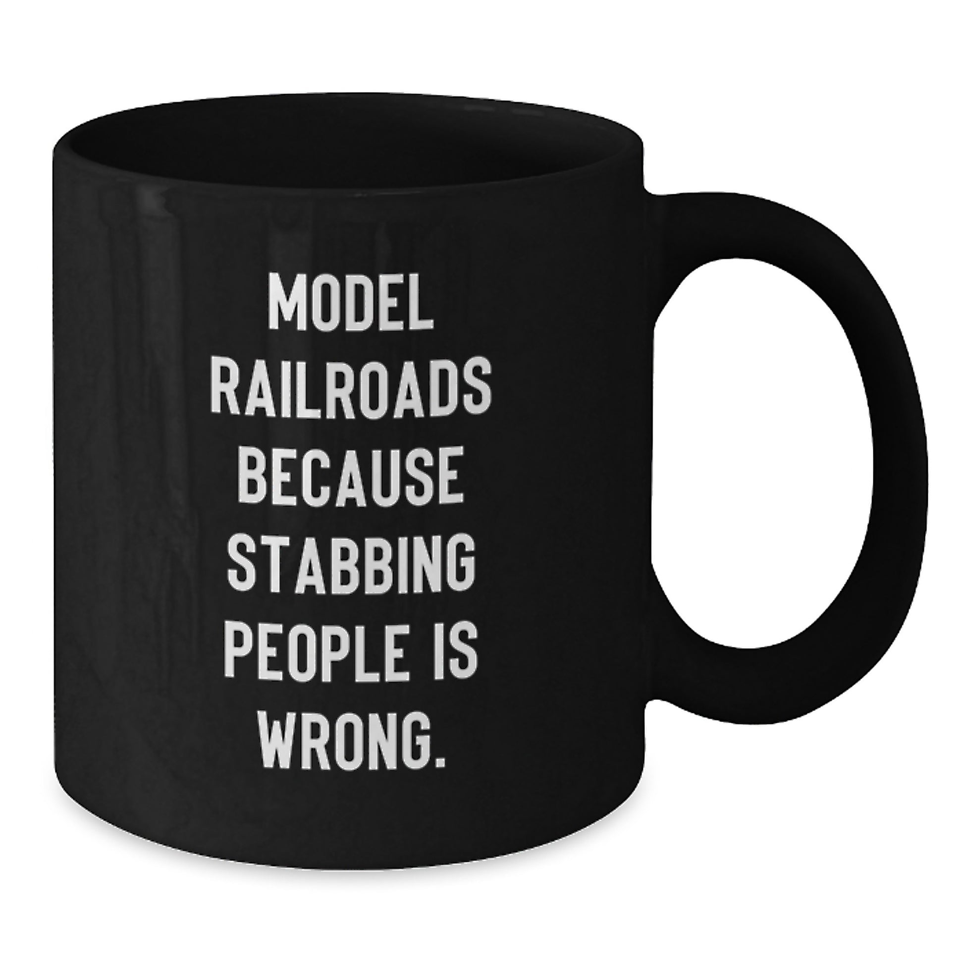 Funny Model Railroads Gifts for Friends, Unique Black Coffee Mugs with 'Model Railroads Because Stabbing People Is Wrong' Quote, Gifts from Men to Family, Perfect for Christmas Morning - Additional