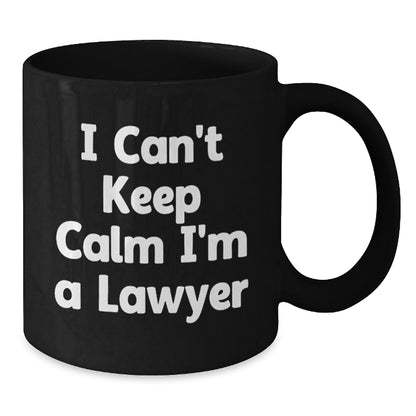 Funny Lawyer Gifts for Men - 'I Can't Keep Calm I'm A Lawyer' Black Coffee Mug, Unique Christmas Unique Gifts for Lawyer Friends - Additional