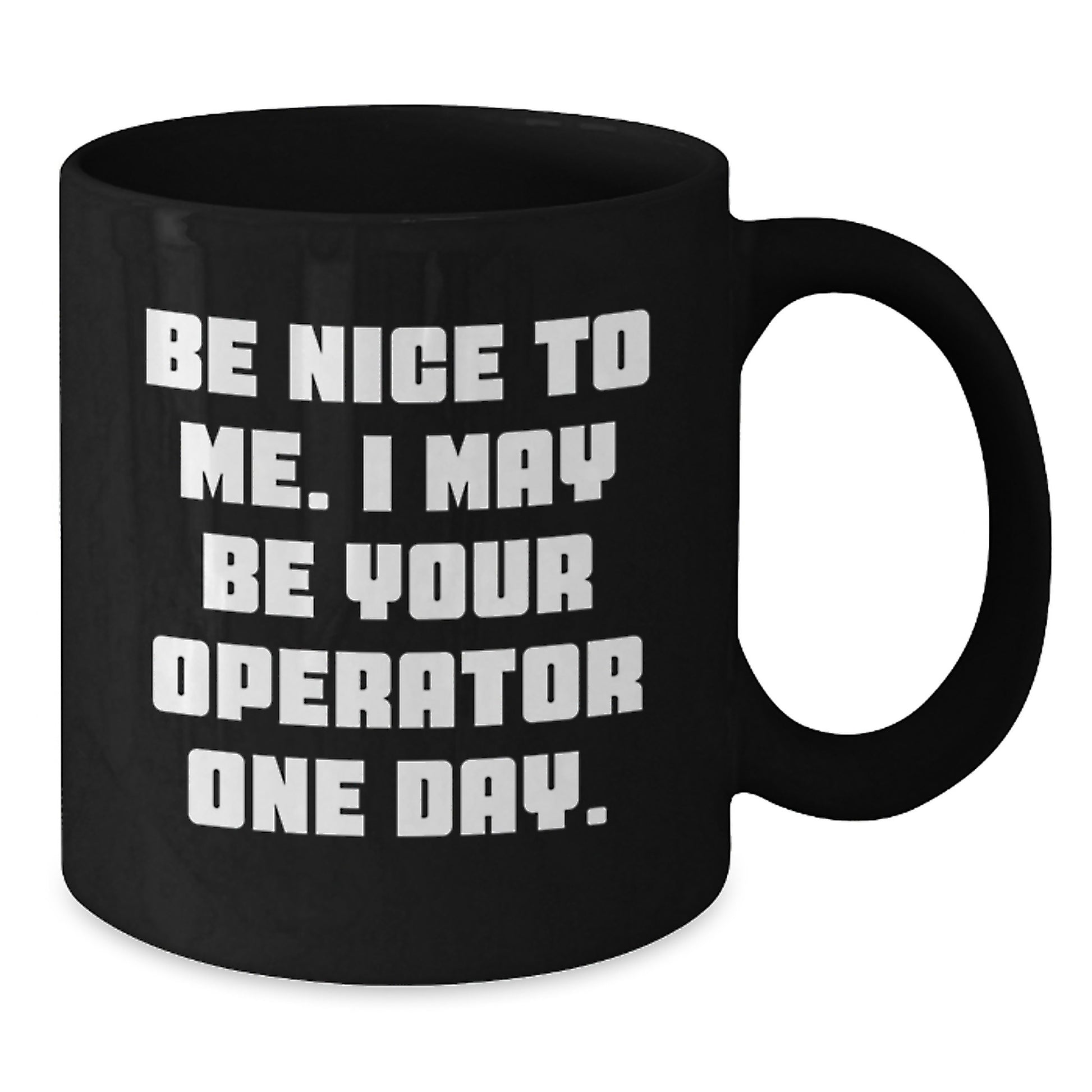 Operator Humor Black Coffee Mug - Funny Quote Gifts for Birthday Men from Friends - Additional