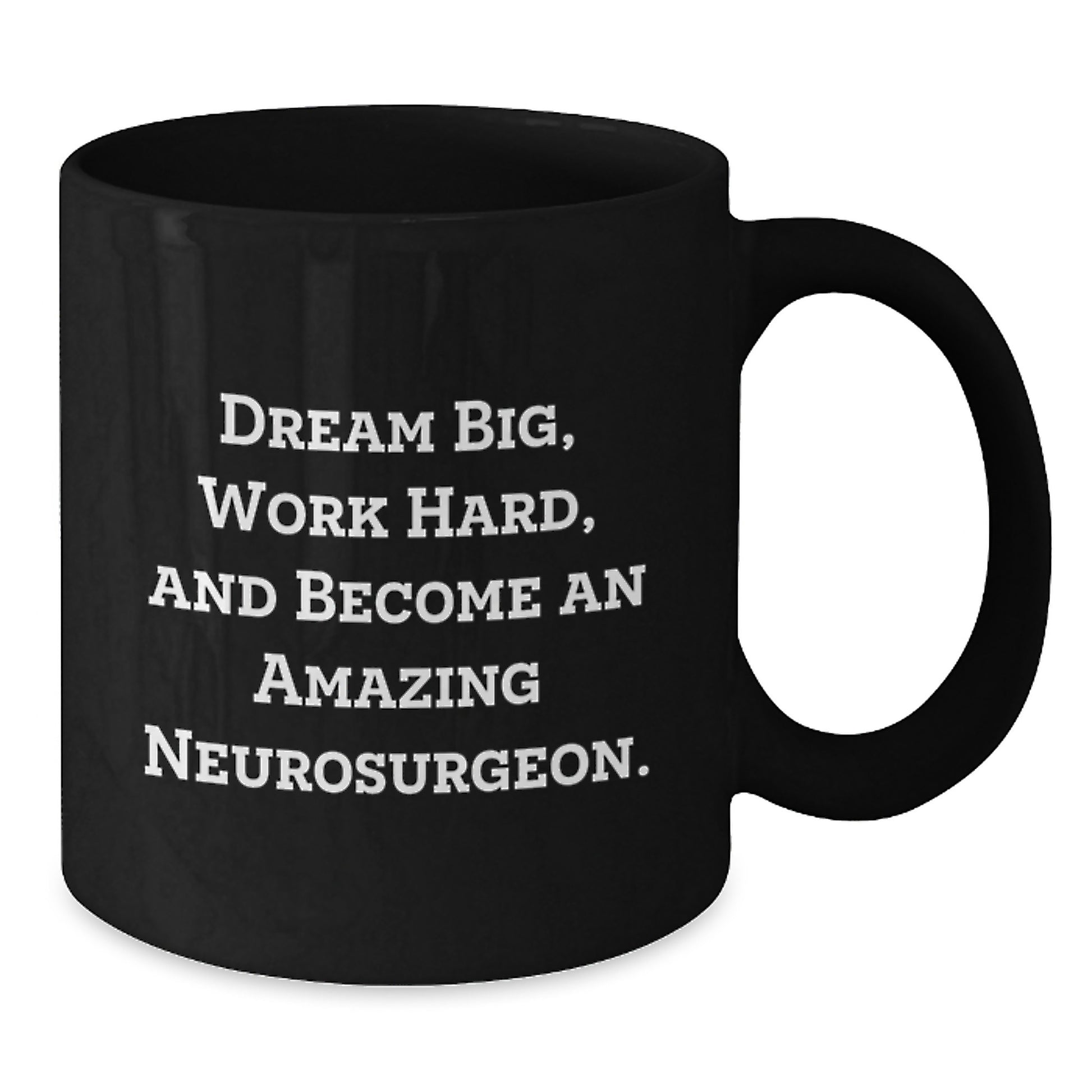 Funny Neurosurgeon Gifts for Men, Women, Friends, Coworkers, Family from Neurosurgeon Lover, Black Coffee Mug, Inspirational Quote, Dream Big, Work Hard, Become Amazing - Additional
