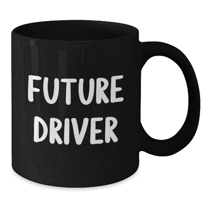 Funny Driver Gifts from Friends for Christmas - Black Coffee Mug - Future Driver Quotes - Additional