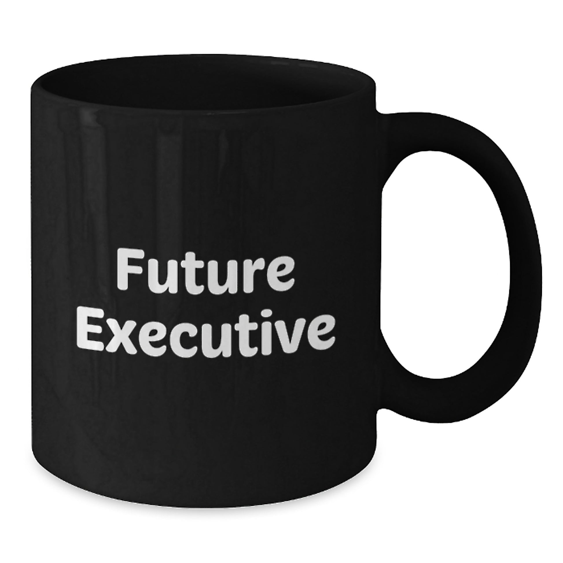 Funny Inspirational Quotes for Future Executives Black Coffee Mugs Gifts from Friends, Christmas Unique Gifts for Executive, Black Coffee Mug with Funny Quote - Gifts for Men, Office Mugs - Additional