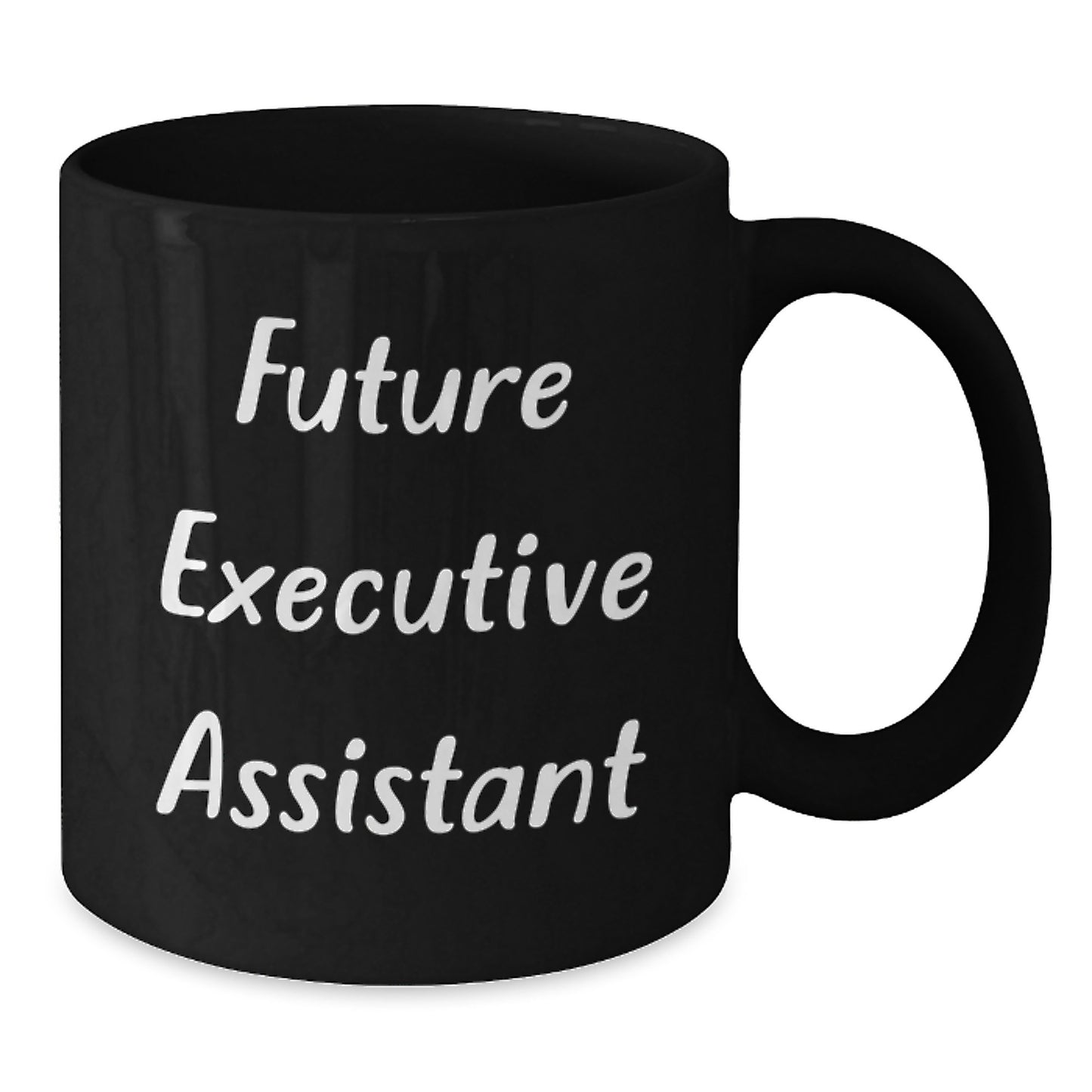 Funny Executive Assistant Future Quotes Black Coffee Mugs Gifts from Men to Executive Assistants, Perfect for Christmas Unique Gifts - Additional