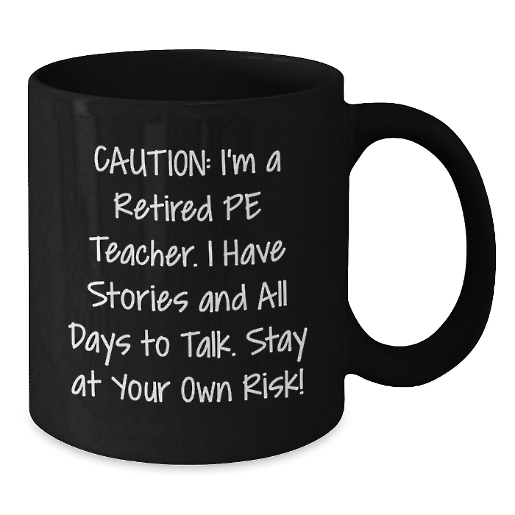 Funny Gift for PE Teacher, PE Teacher Christmas Unique Gifts, Black Coffee Mug, I'm A Retired PE Teacher, Stay At Your Own Risk! - Additional