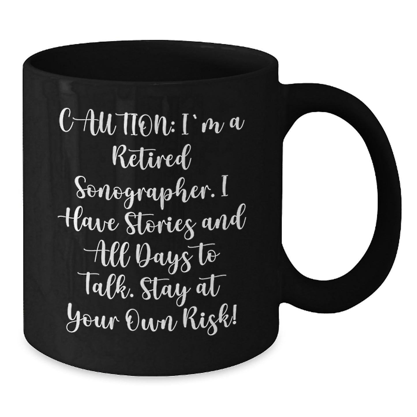 Funny Sonographer Gift, 'Caution: I'm A Retired Sonographer...' Black Coffee Mug, Gifts from Friends, Gifts for Sonographer, Birthday Unique Gifts - Additional