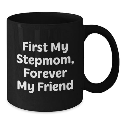 Funny Stepmom Christmas Unique Gifts from Men to Stepmom, Black Coffee Mug - First My Stepmom Forever My Friend Quote - Additional