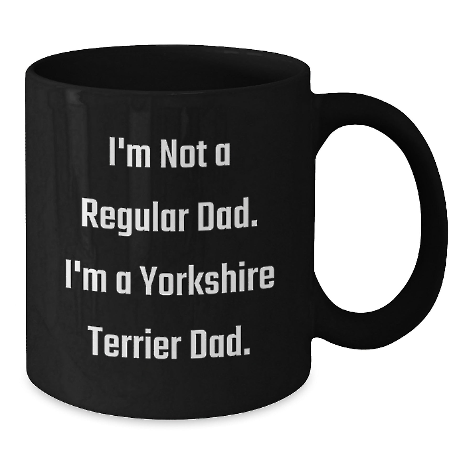 Funny Yorkshire Terrier Dad Black Coffee Mugs, Christmas Unique Gifts from Men to Yorkshire Terrier Dog Lovers, Black Ceramic Mug with Funny Quote - Additional