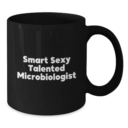 Funny Gifts from Friends for Microbiologist Black Coffee Mug This Christmas - Smart Sexy Talented Microbiologist - Additional