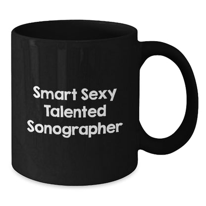 Funny Sonographer Gifts for Her - Smart Sexy Talented Black Coffee Mug for Graduation, Black 11oz or 15oz Microwave Dishwasher Safe, Gifts from Friends, Women Sonographers - Additional