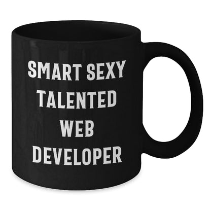 Funny Web Developer Gifts for Him - Smart Sexy Talented Quote Black Coffee Mug, Birthday Present from Friends, Coworkers, or Family for Web Developer - Additional