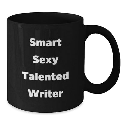 Funny Smart Sexy Talented Writer Inspired Black Coffee Mug, Gifts from Friends to Writer, Graduation Unique Gifts, 11oz or 15oz - Additional