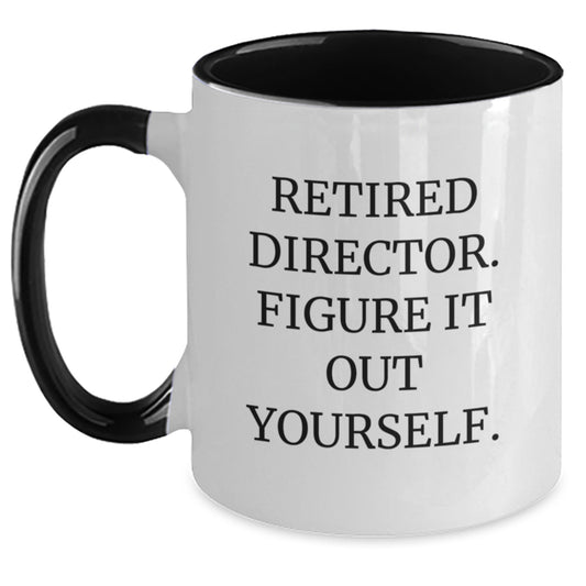 Funny Director Christmas Unique Gifts from Friends, Two Tone Coffee Mugs for Director, Retired Director Figure It Out Yourself Mug - Main