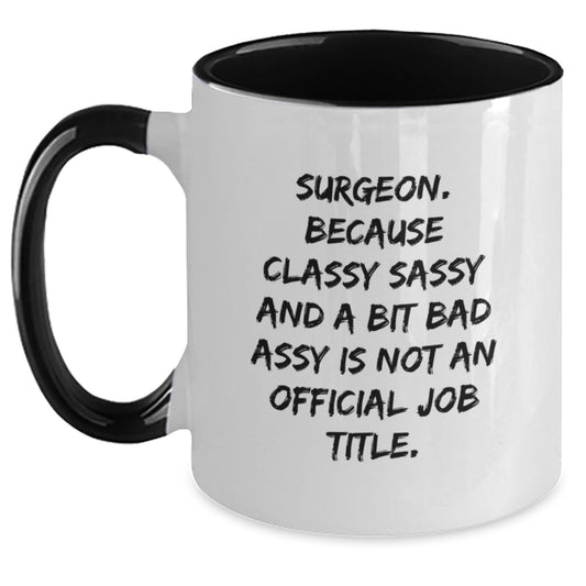 Funny Gifts for Surgeons, Christmas Unique Mugs for Surgeon Friends, Two Tone Coffee Mugs with a Sassy Quote - Gifts from Friends to Family - Main