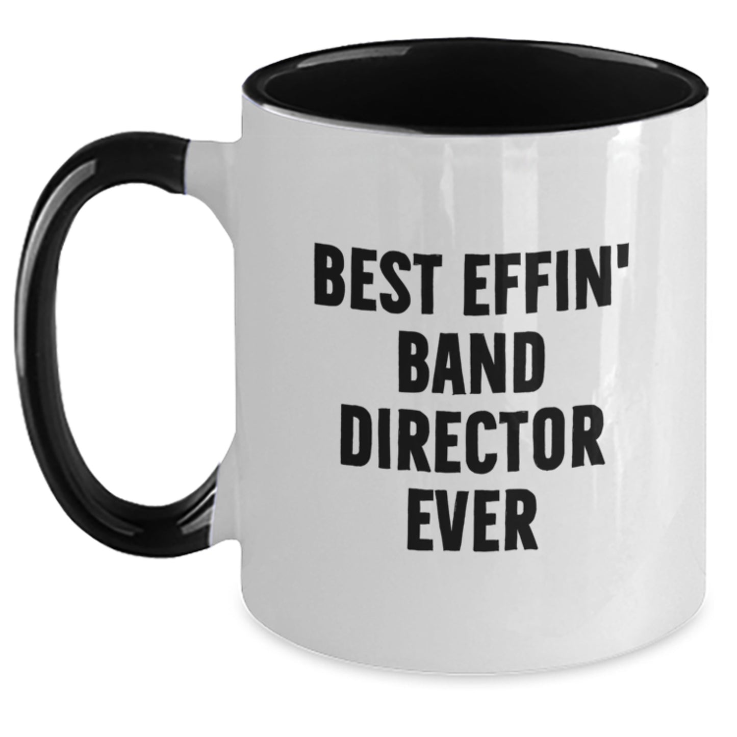 Funny Band Director Gifts from Friends and Family, Best Effin' Band Director Ever Two Tone Coffee Mug for Men and Women, Unique Christmas Unique Gifts - Main