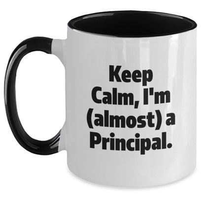 Funny Principal Gifts from Men to Friends and Family, Two Tone Coffee Mug with Keep Calm, I'm (almost) A Principal. Quote for Christmas Unique Gifts - Main