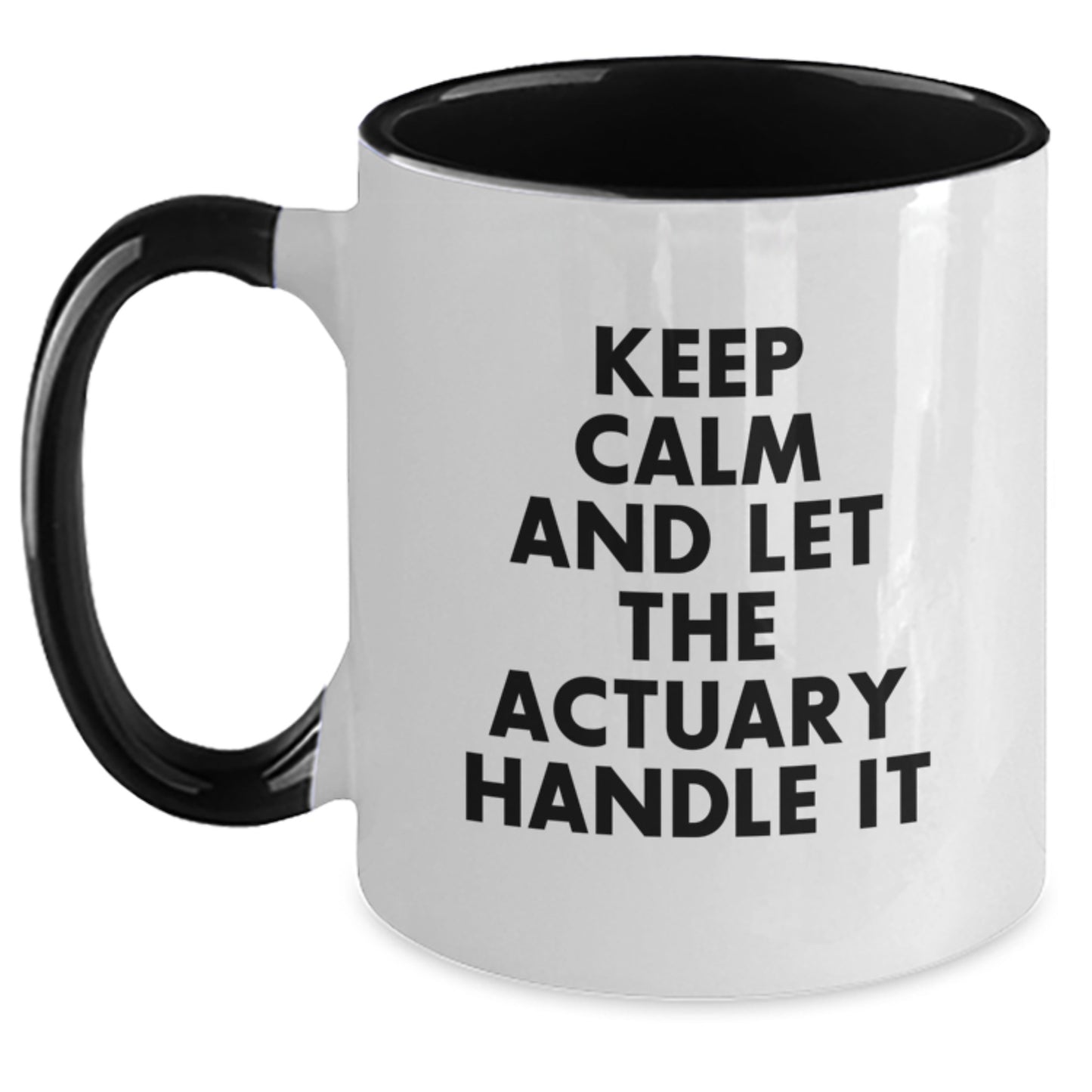 Funny Actuary Gifts from Friends for Birthday - Keep Calm And Let The Actuary Handle It Two Tone Coffee Mug, Actuary Mugs, Unique Birthday Unique Gifts - Main