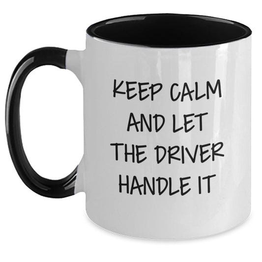 Funny Driver Gifts from Friends - Two Tone Coffee Mug Keep Calm Let The Driver Handle It for Men Women Christmas - Main