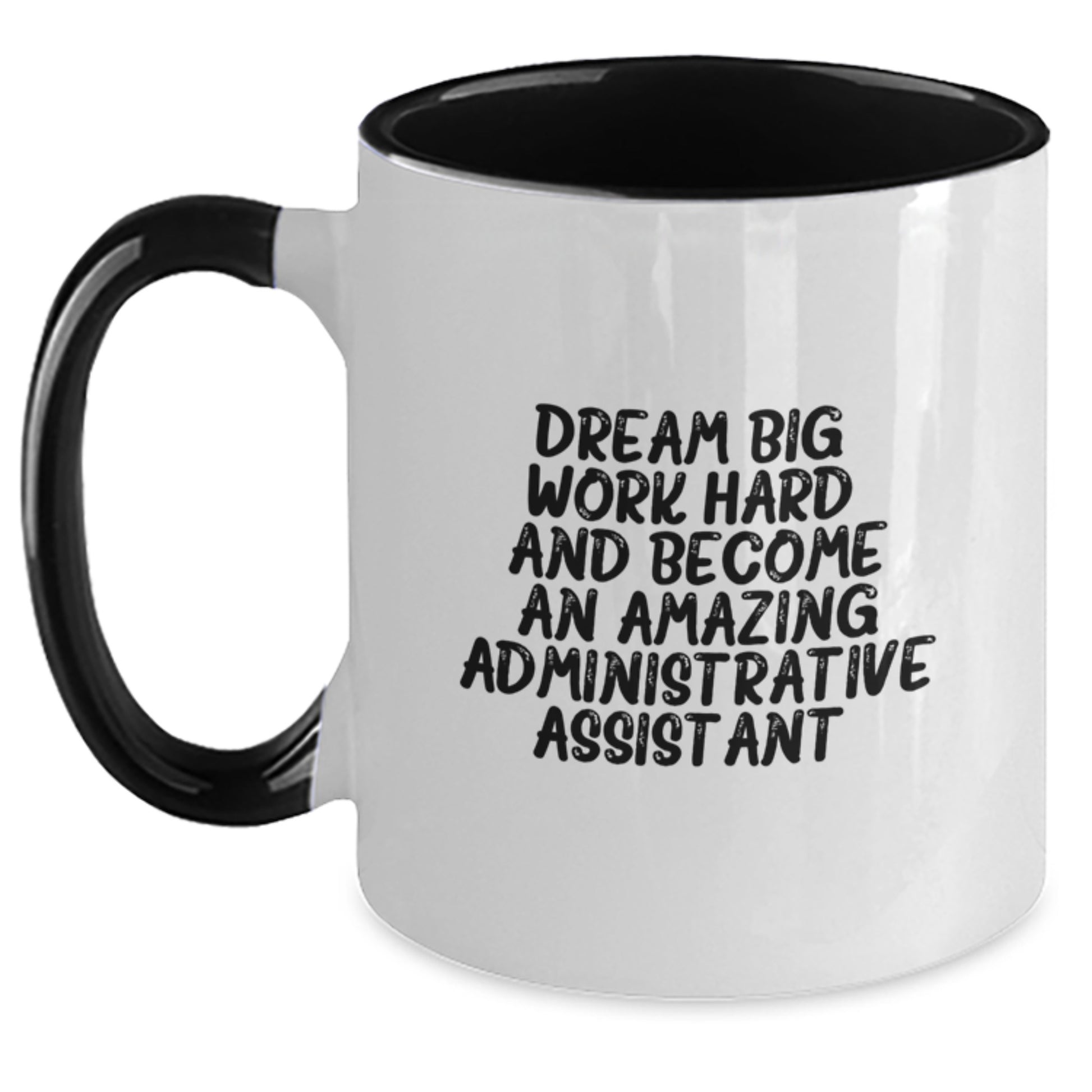 Funny Administrative Assistant Gifts from Friends for Birthday - Two Tone Coffee Mug with Inspirational Quote - Main