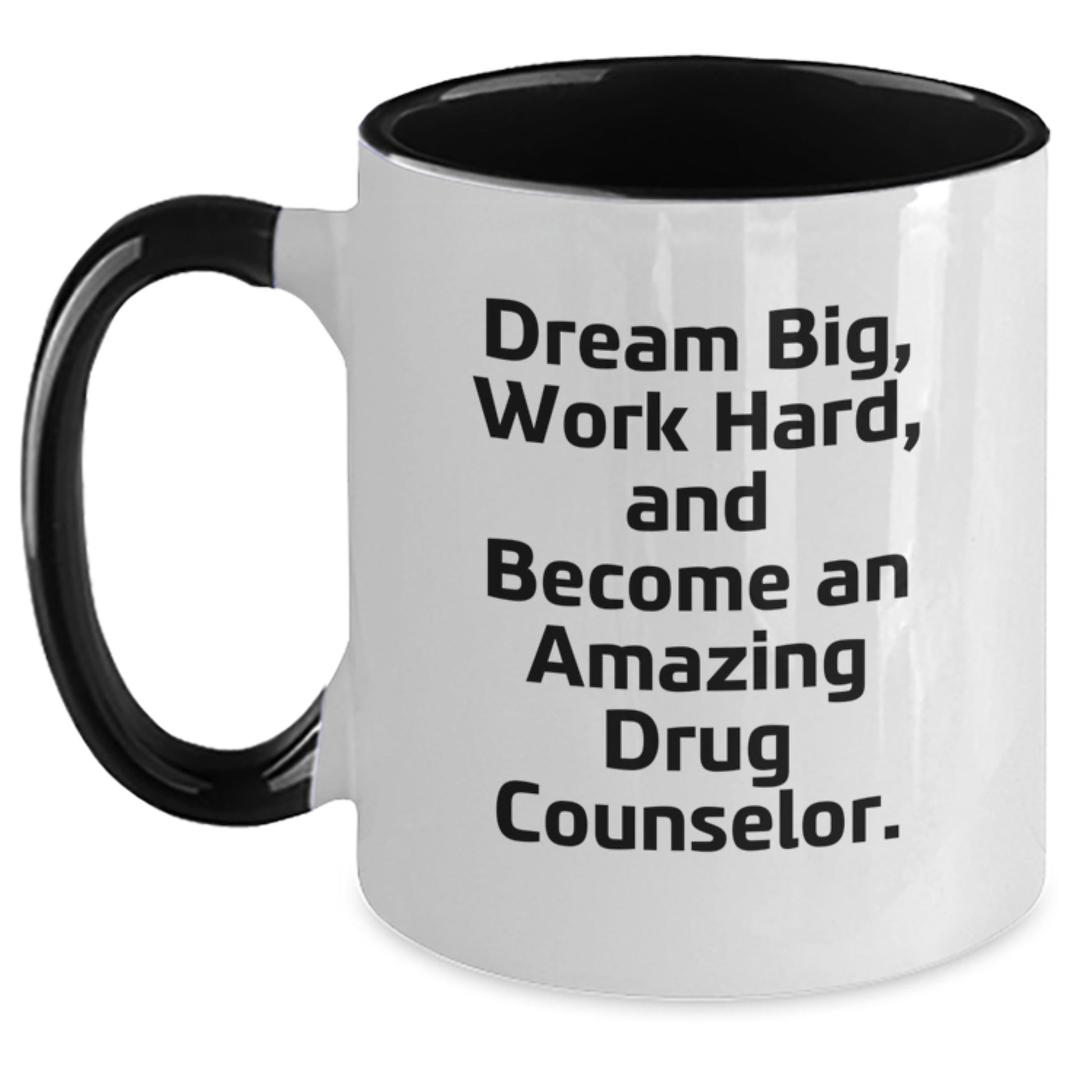 Inspirational Drug Counselor Gifts, Funny Two Tone Coffee Mug, Gifts from Friends and Family for Amazing Drug Counselor on Birthday, Work Hard and Dream Big - Main