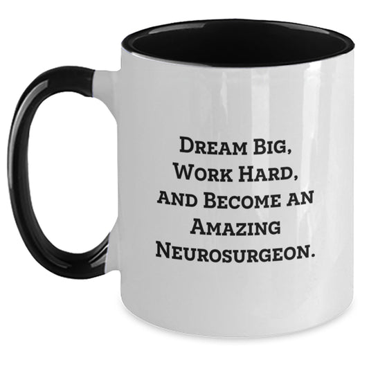 Funny Gifts for Men from Friends - Inspirational Neurosurgeon Christmas Unique Mugs, Two Tone Coffee Mug, 'Dream Big Work Hard Become An Amazing Neurosurgeon' - Gifts for Neurosurgeons, Ceramic 11oz - Main