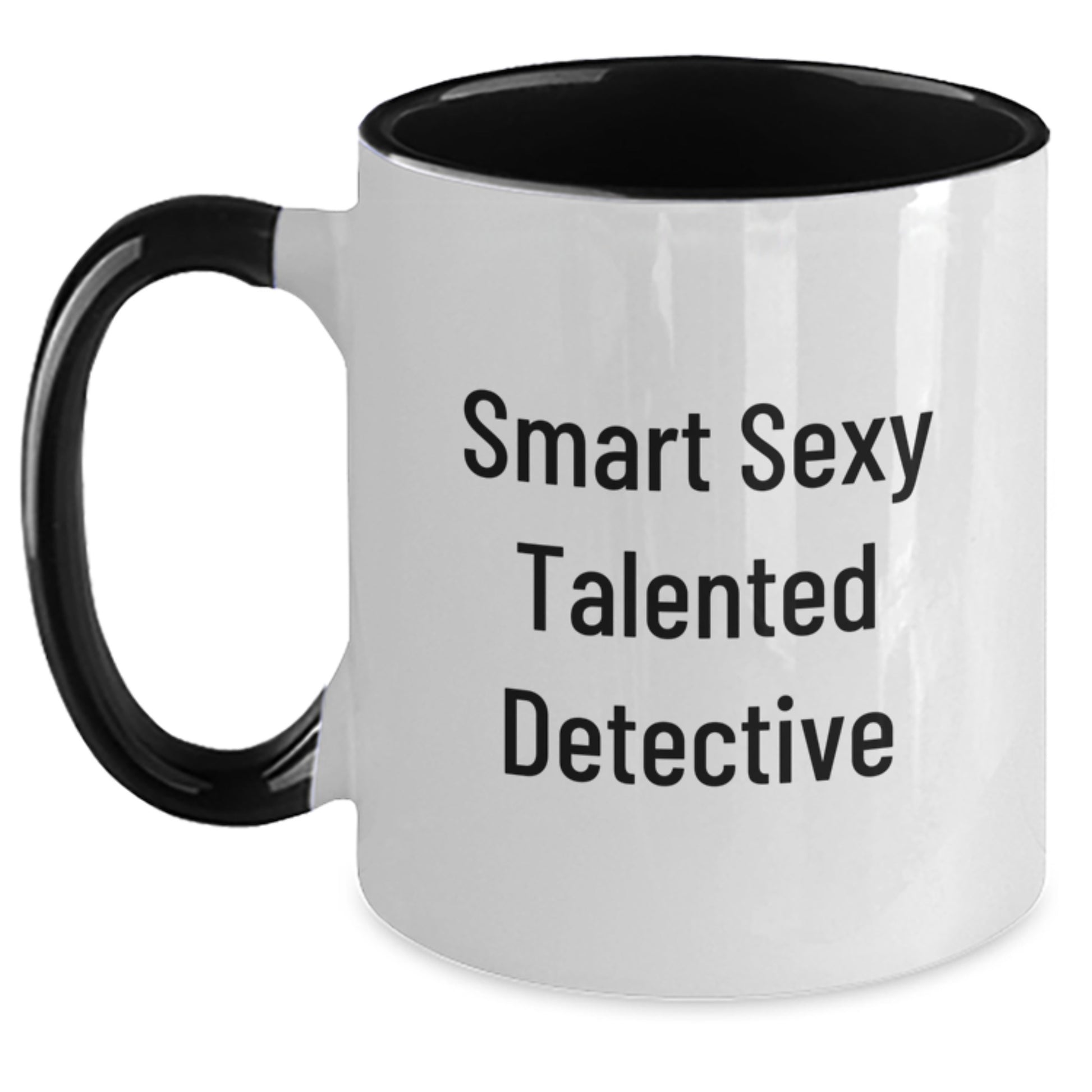 Funny Detective Gift for Him or Her - Smart Sexy Talented Quote on Two Tone Coffee Mug, Gifts from Friends to Coworkers, Birthday Unique Gifts for Detective - Main
