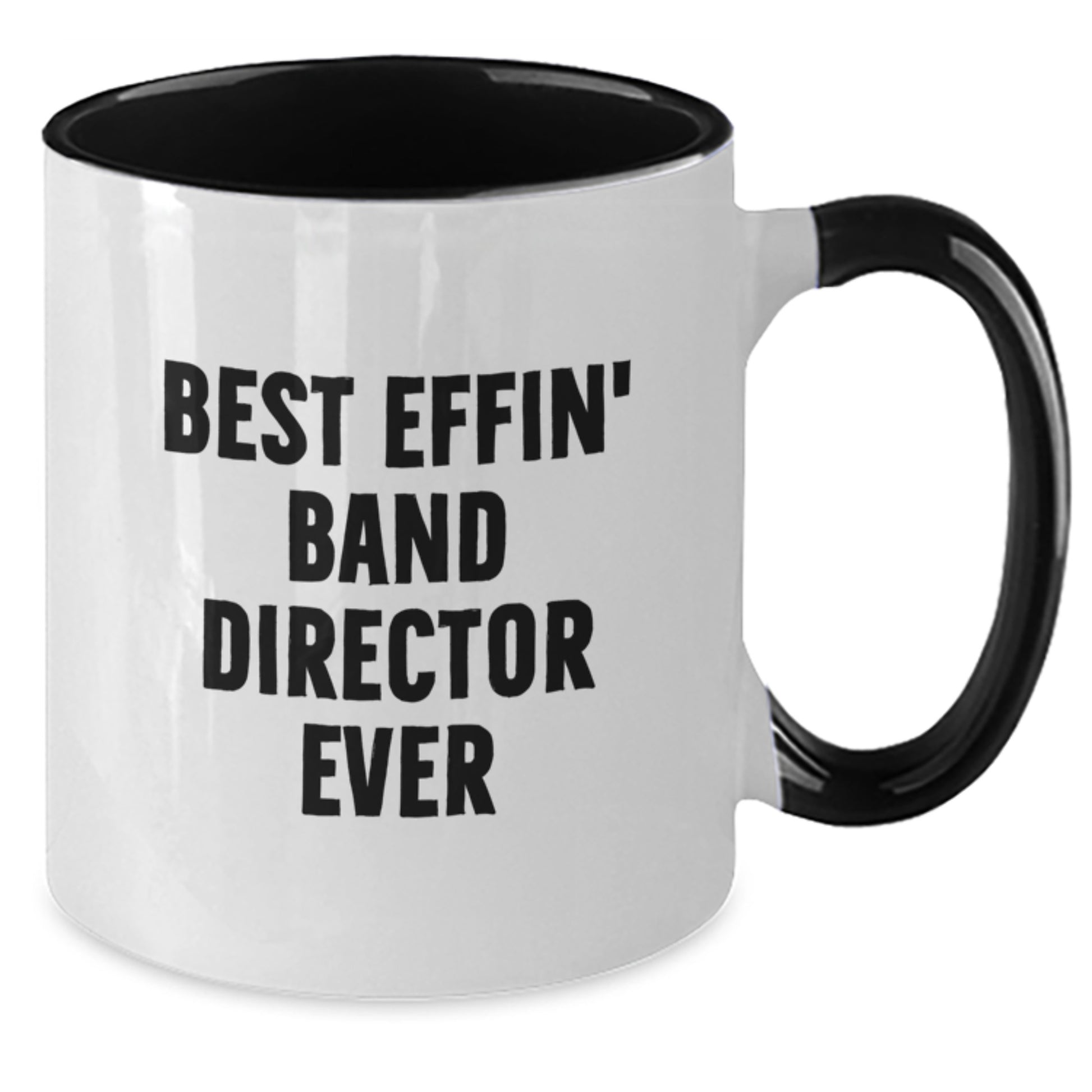 Funny Band Director Gifts from Friends and Family, Best Effin' Band Director Ever Two Tone Coffee Mug for Men and Women, Unique Christmas Unique Gifts - Additional