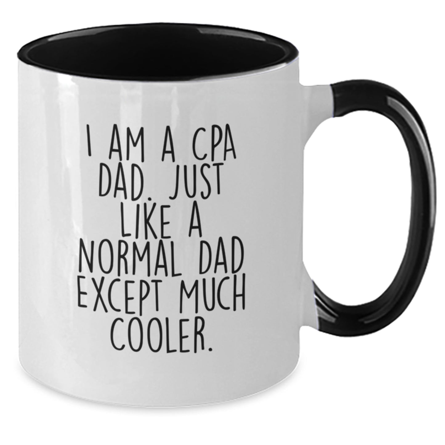 Funny CPA Gifts from Dad - Unique Two Tone Coffee Mugs for CPA Dads - I Am A Cpa Dad, Just Like A Normal Dad Except Much Cooler Christmas Unique Gifts - Additional