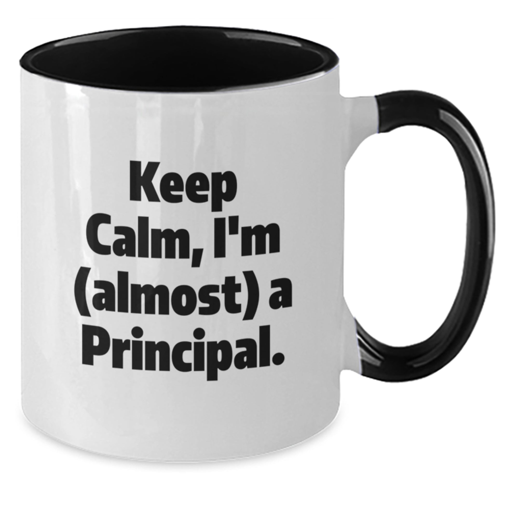 Funny Principal Gifts from Men to Friends and Family, Two Tone Coffee Mug with Keep Calm, I'm (almost) A Principal. Quote for Christmas Unique Gifts - Additional
