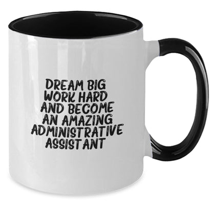 Funny Administrative Assistant Gifts from Friends for Birthday - Two Tone Coffee Mug with Inspirational Quote - Additional