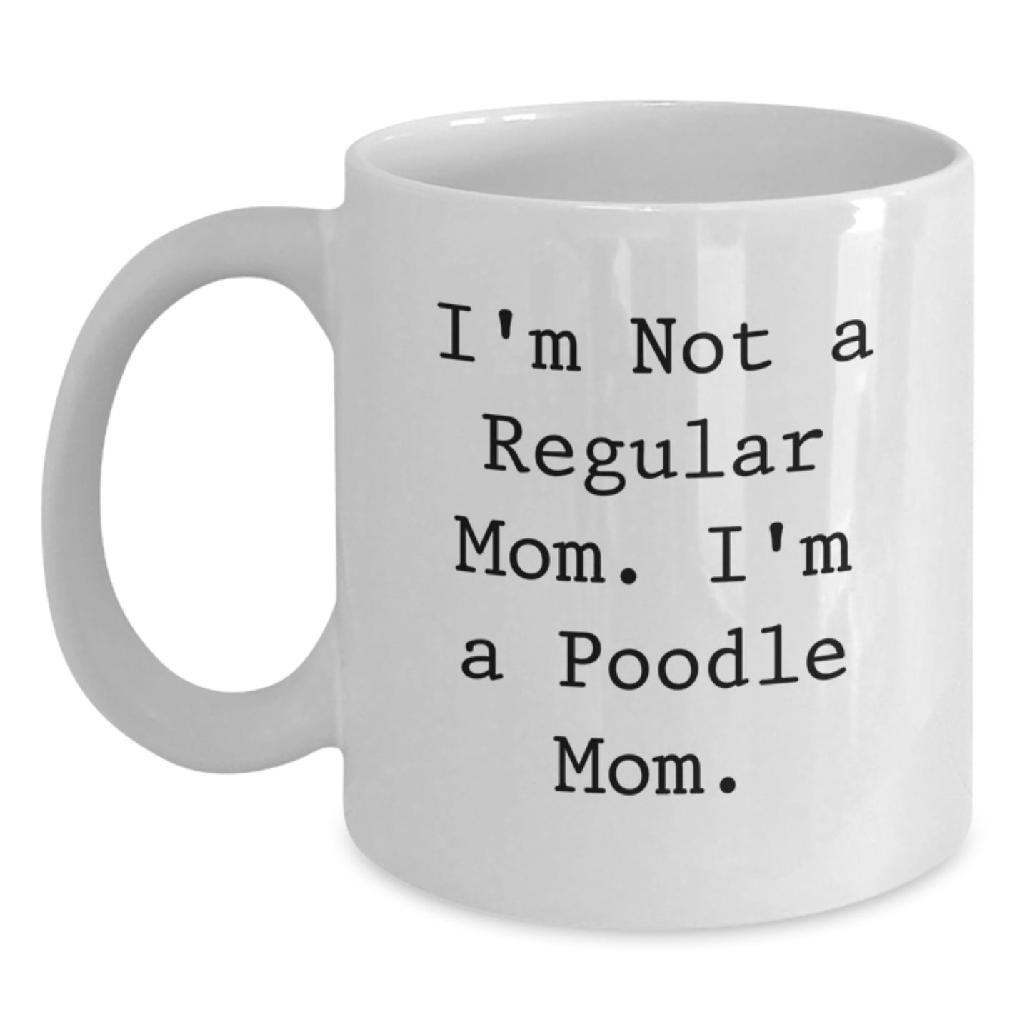 Funny Poodle Dog White Coffee Mug Gifts from Mom for Poodle Mom, Unique Christmas Unique Gifts, White Ceramic - Main