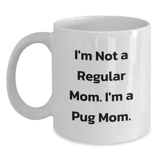 Funny Pug Dog Mom Coffee Mug Gifts from Friends, Unique Christmas Unique Gifts for Pug Dog Lovers, White Ceramic 11oz 15oz - Main