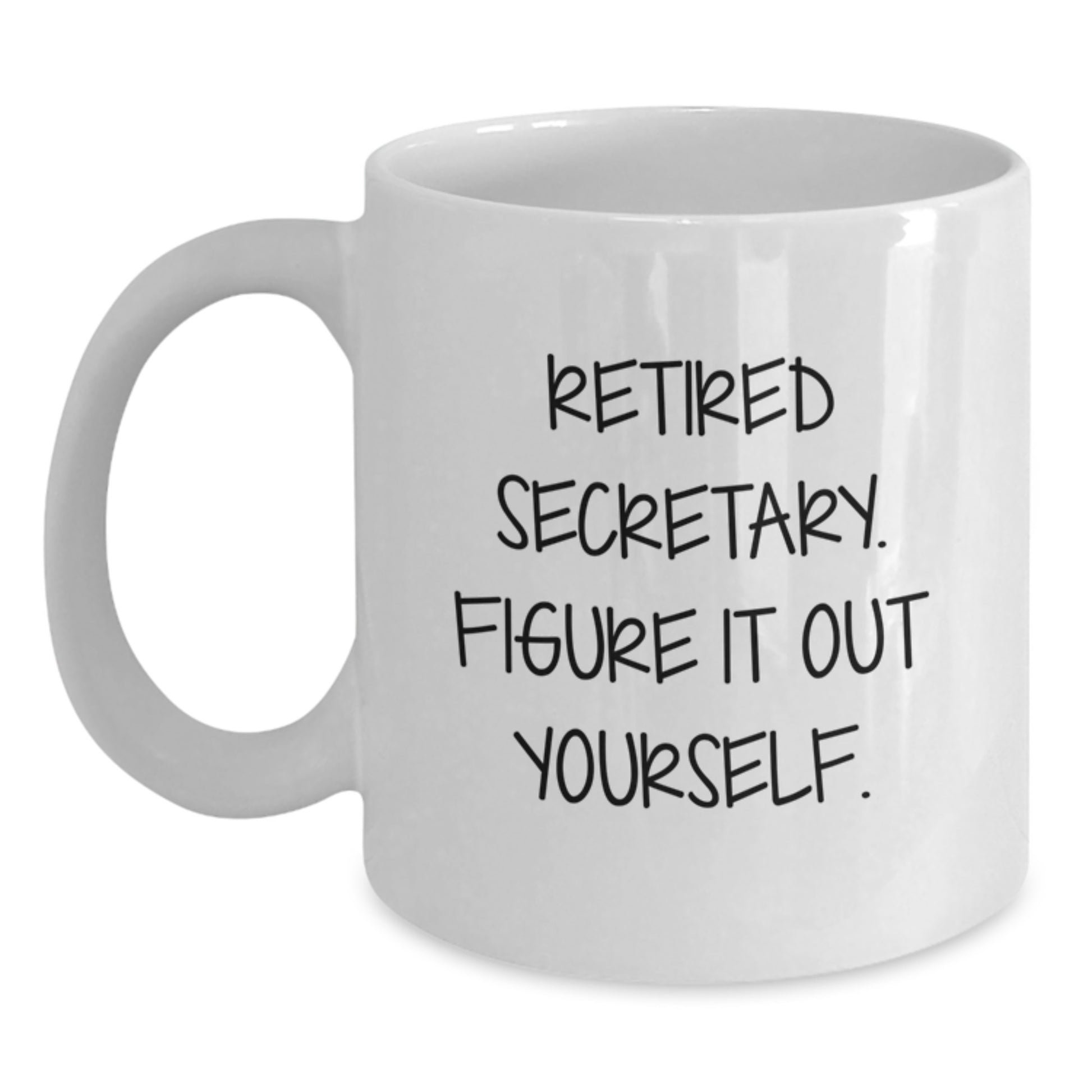 Secretary Gifts from Friends and Family - Funny 'Retired Secretary. Figure It Out Yourself.' White Coffee Mug for Christmas Unique Gifts - Main