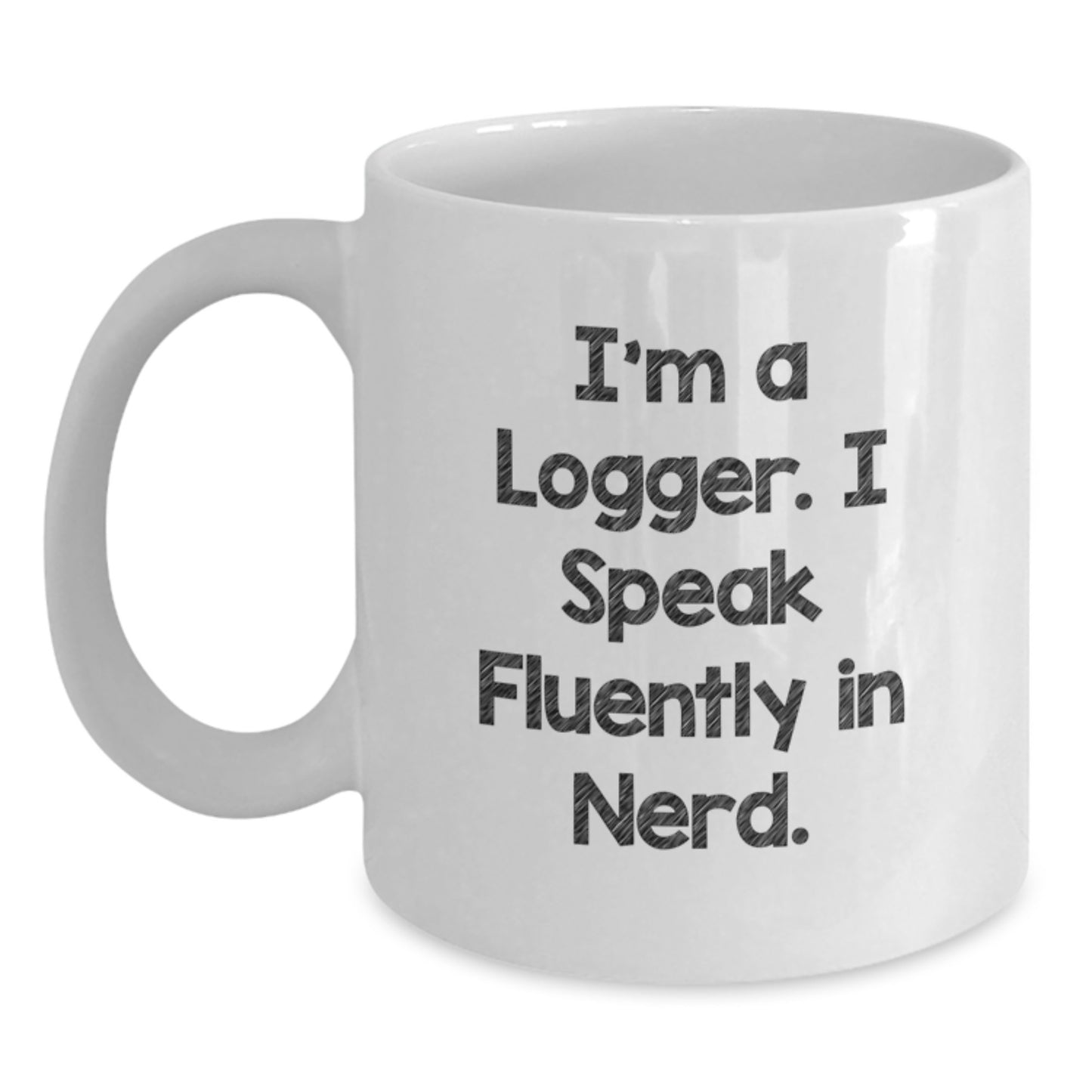 Funny Logger Gifts for Men, Logger White Coffee Mug, Perfect Christmas Unique Gifts from Friends to Family - Main